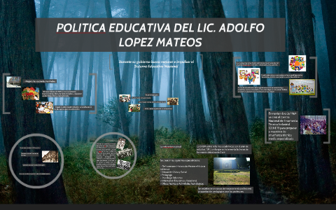 POLITICA EDUCATIVA DEL LIC. ADOLFO LOPEZ MATEOS by ana zamudiio on Prezi