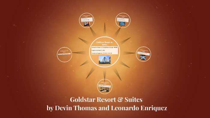 Goldstar Resort & Suites by Leonardo Enriquez on Prezi