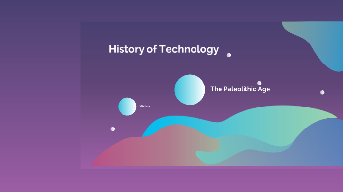 History of Technology by nick stuart on Prezi