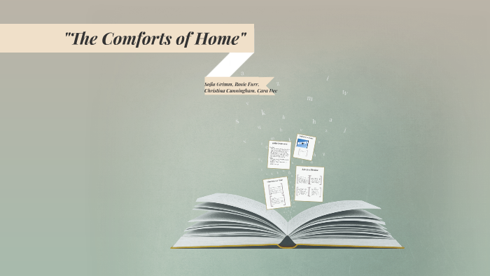 The Comforts Of Home By Sofia Grimm On Prezi