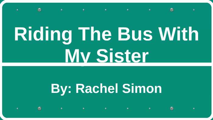 Riding The Bus With My Sister Quotes Riding The Bus With My Sister by carolina mariano on Prezi