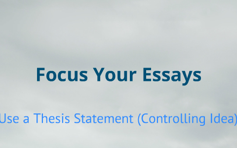 thesis statement and controlling idea