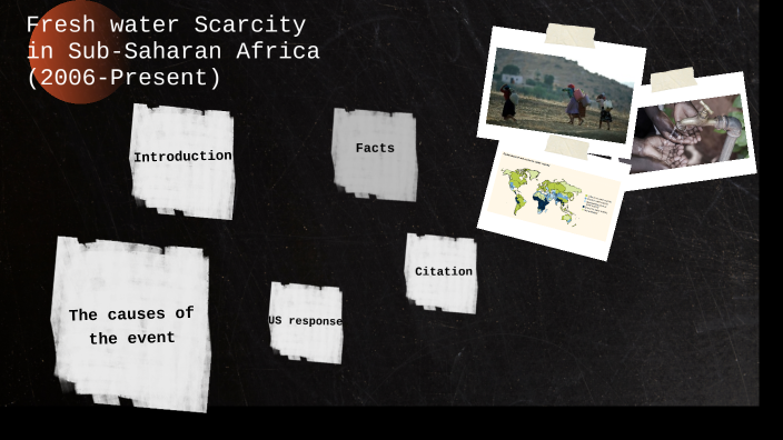 Fresh Water Scarcity in Sub-Saharan Africa by Noor Nasr on Prezi