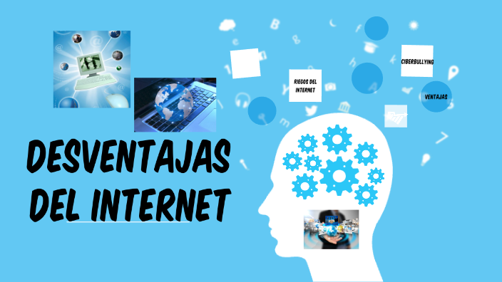 desventajas del internet by SARAI SOFÍA DÍAZ RODRÍGUEZ on Prezi