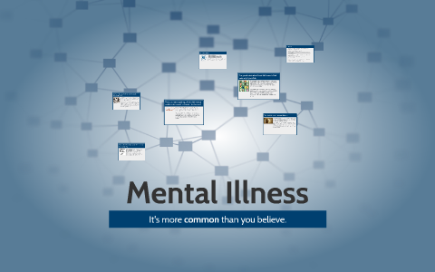 Mental Illness by Alexandria Williams on Prezi
