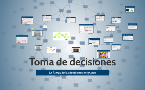 Toma de decisiones by Diana Lopera on Prezi