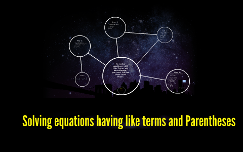 Solving equations having like terms and Parentheses by Jennifer Gomez