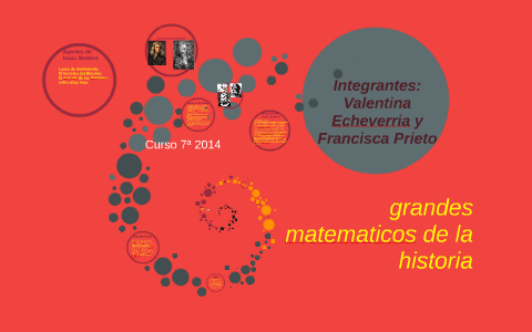 grandes matematicos de la historia by Fraan Prieto on Prezi