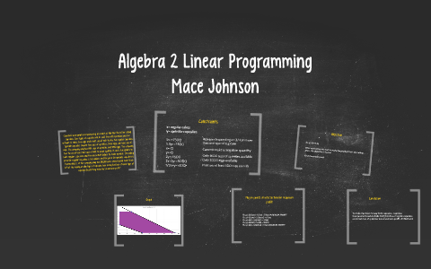 Algebra 2 Linear Programming by Mace Johnson on Prezi