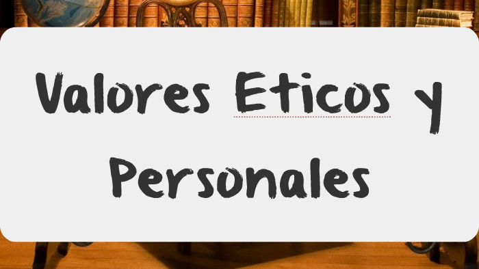 Valores Personales Y Eticos By Sebastian Vanegas Alvarez 5781