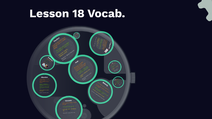 Lesson 18 Vocab by thelilartist joudarth on Prezi