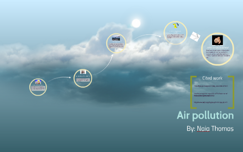 Air pollution by naia thomas on Prezi