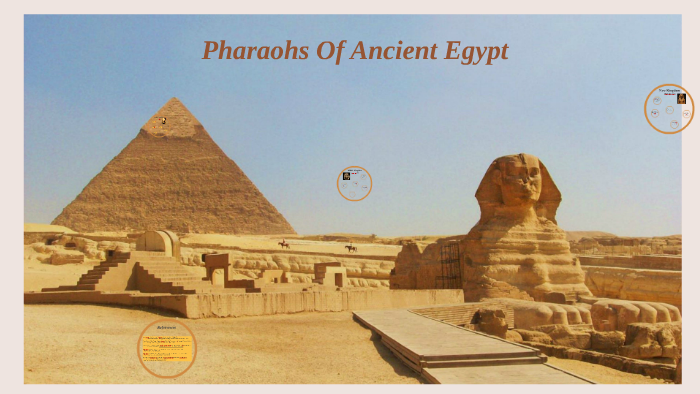 Pharaohs Of Ancient Egypt by Sarah Katherine on Prezi