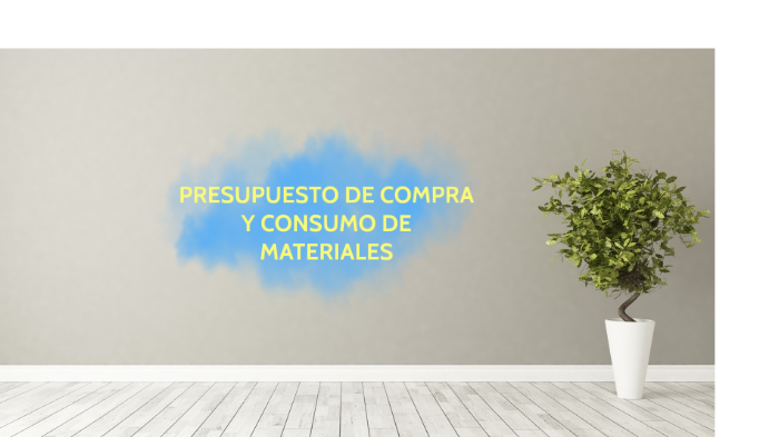 Presupuesto De Compra Y Consumo De Materiales By Alex Dario Cajamarca Brito On Prezi 5955