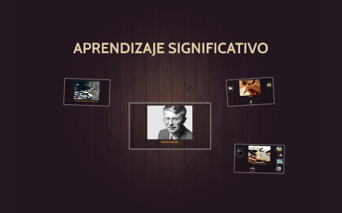 APRENDIZAJE SIGNIFICATIVO by Larry Voce on Prezi