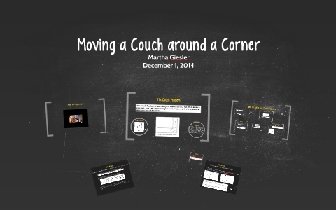 Moving A Couch Around A Corner By Martha Giesler On Prezi