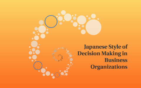 Japanese Style of Decision Making in Business Organizations by Taylor ...