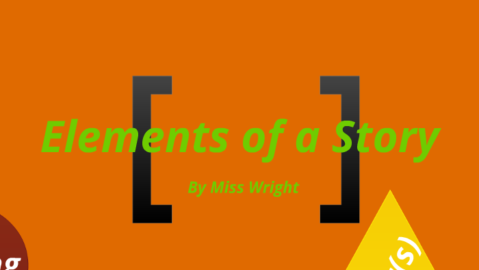 elements of a story by Laura Wright on Prezi