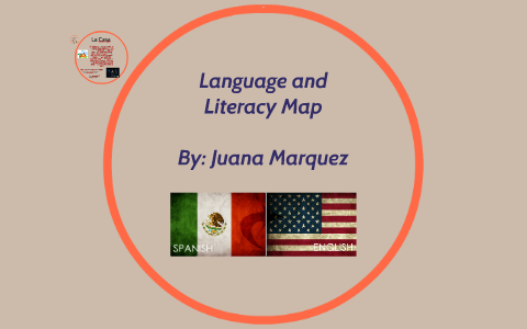 Language and Literacy Map by Juana Marquez on Prezi