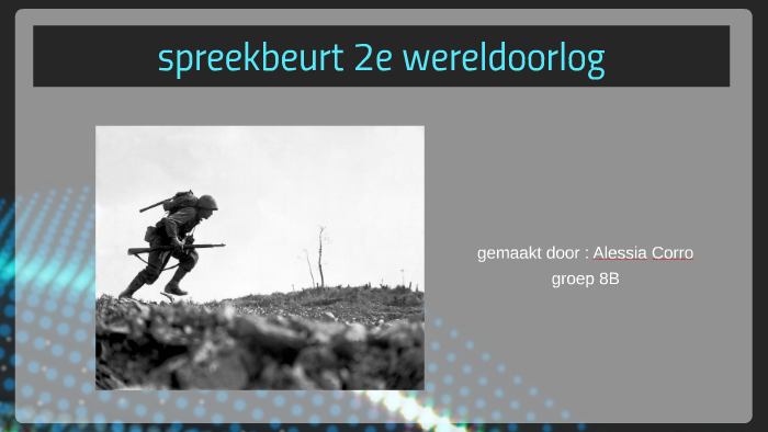 spreekbeurt 2e wereldoorlog by on Prezi
