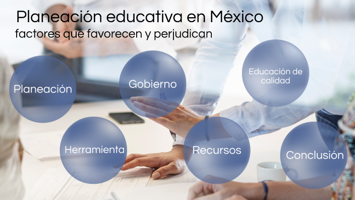 Factores Que Favorecen Y Perjudican A La Planeación Educativa En México By Rocio Sanchez Nevarez 5607