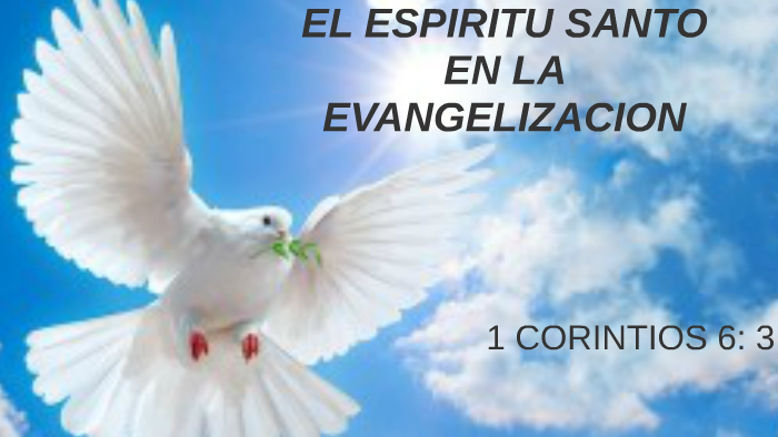 EL ESPIRITU SANTO EN LA EVANGELIZACION by elo de la cruz on Prezi