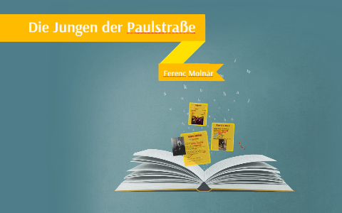 Die Jungen der Paulstraße by Csilla Almási on Prezi