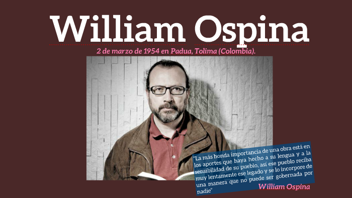 William Ospina by Manuela Palacio Castro on Prezi