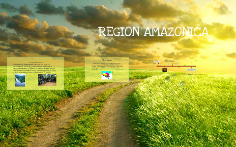 REGION AMAZONICA by maria jose rodriguez on Prezi