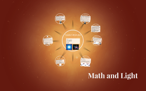Math And Light Math and Light by Conrad Heidebrecht on Prezi