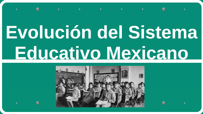 Evolución Del Sistema Educativo Mexicano By Yetzeyal Gómez Vargas On Prezi 4499