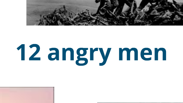 12 angry men collage example by Sandra Hardie on Prezi
