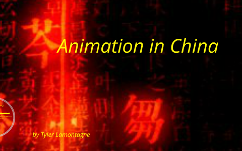 Animation in China by tyler lamontagne on Prezi