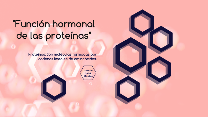 funcion hormonal de las proteinas by Jesús Magaña on Prezi