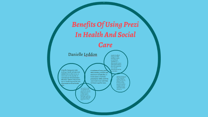 Benefits Of Using Prezi In Health And Social Care by Danielle Lyddon