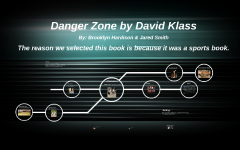 Danger Zone by David Klass by Brooklyn Hardison on Prezi