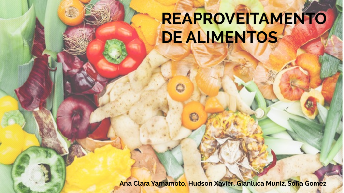 Reaproveitamento de alimentos by Ana Clara