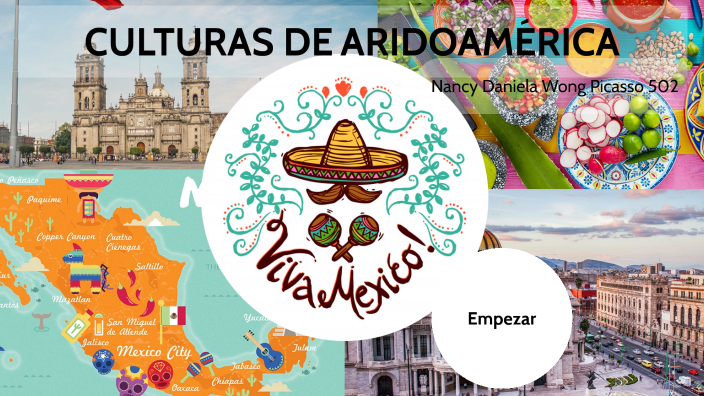 Culturas De Aridoamérica By NANCY DANIELA PICASSO On Prezi