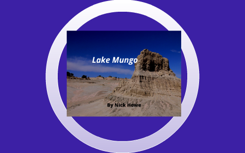 Lake Mungo by Nick Howe on Prezi