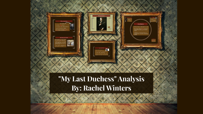 "My Last Duchess" Analysis by Rachel W on Prezi