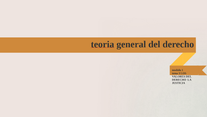teoria general del derecho by patricia loredo on Prezi