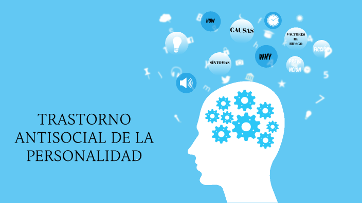 TRASTORNO ANTISOCIAL DE LA PERSONALIDAD by on Prezi