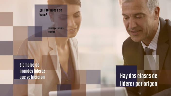 ¿El líder nace o se hace? by Santiago Infante on Prezi