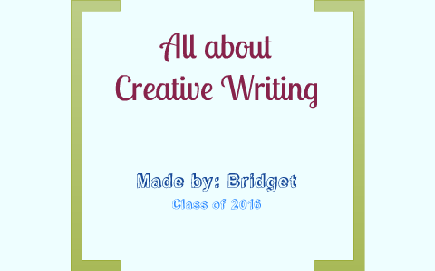 All About Creative Writing by B C on Prezi