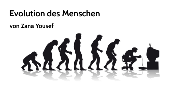 Evolution Des Menschen By Zana Yousef On Prezi