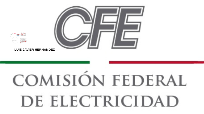 Comision Federal De Electricidad (CFE) By LUIS HERNANDEZ On Prezi