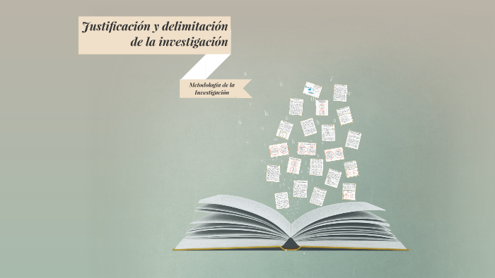 Justificación Y Delimitación De La Investigación By AJ FH On Prezi