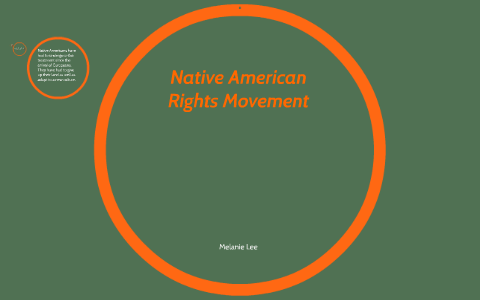 Native American Rights Movement by Melanie Lee on Prezi