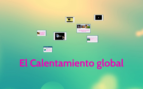 Calentamiento global by Carolina Rios Clavijo on Prezi