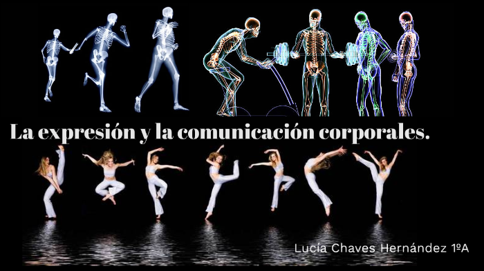 La expresión y la comunicación corporales. by Lucia Chaves Hernández